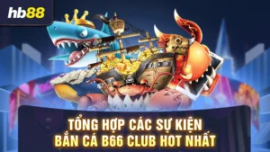 b66 club bắn cá
