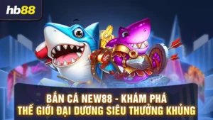 bắn cá new88