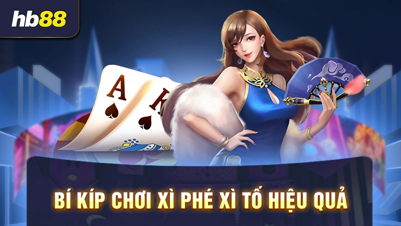 Bài Xì Tố Là Gì 3 Bí kíp đánh bài Xì Tố