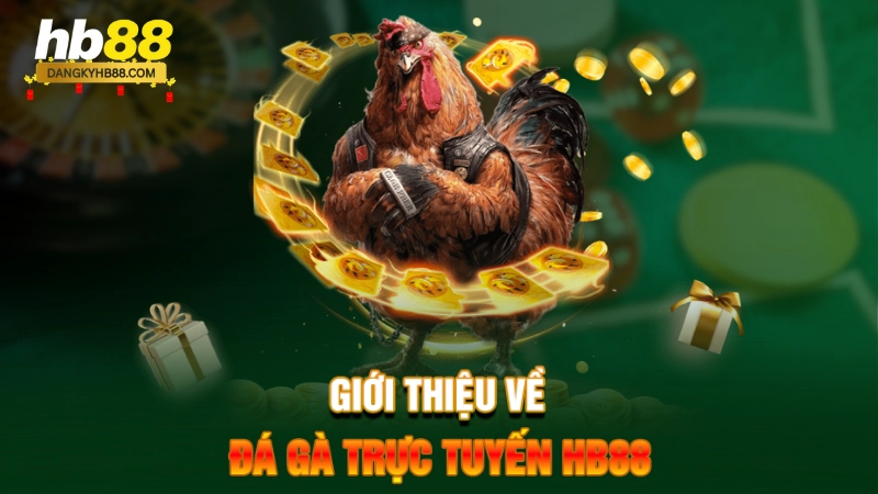 Giới thiệu về đá gà trực tuyến HB88