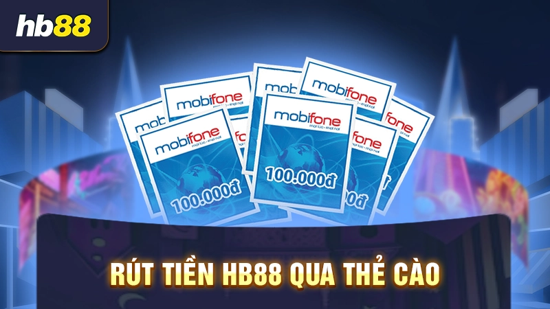 Bật Mí Cách Rút Tiền HB88 Hiệu Quả Cho Người Mới Bắt Đầu 3 Hướng dẫn cách rút tiền tài khoản HB88 qua thẻ cào