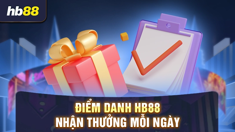 Khuyến Mãi HB88 - Kho Ưu Đãi Hấp Dẫn Nhất 2025 3 Điểm danh HB88 nhận thưởng mỗi ngày
