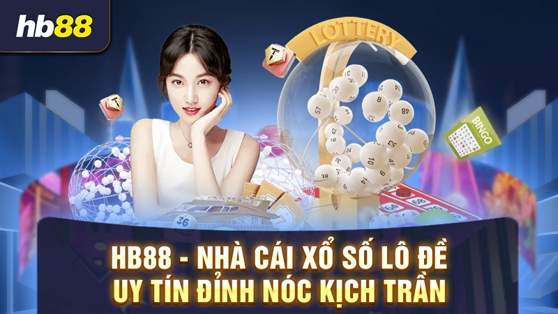 Top 4 Nhà Cái Lô Đề Uy Tín Nhất Hiện Nay 1 HB88 - Nhà cái xổ số lô đề uy tín đỉnh nóc kịch trần